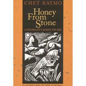 Honey from Stone - by  Chet Raymo (Paperback) - 1 of 1