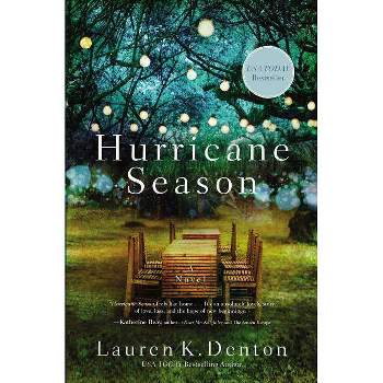 Hurricane Season - by  Lauren K Denton (Paperback)