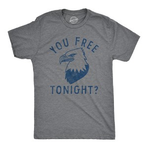 Mens You Free Tonight T Shirt Funny Fourth Of July Bald Eagle Date Freedom Joke Tee For Guys - Crazy Dog Men's T Shirt - 1 of 4