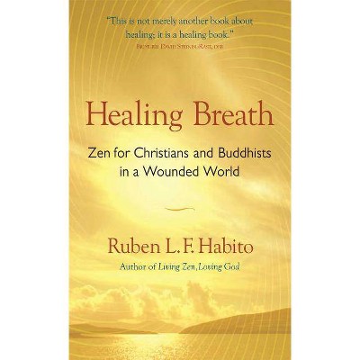 Healing Breath - by  Ruben L F Habito (Paperback)