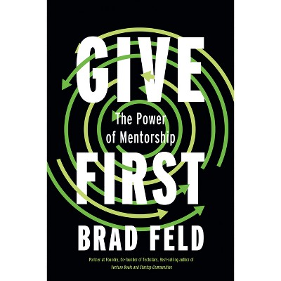 Give First - by  Brad Feld (Paperback)