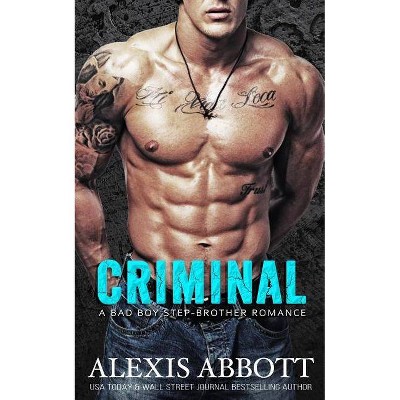 Criminal - by  Alexis Abbott & Alex Abbott (Paperback)