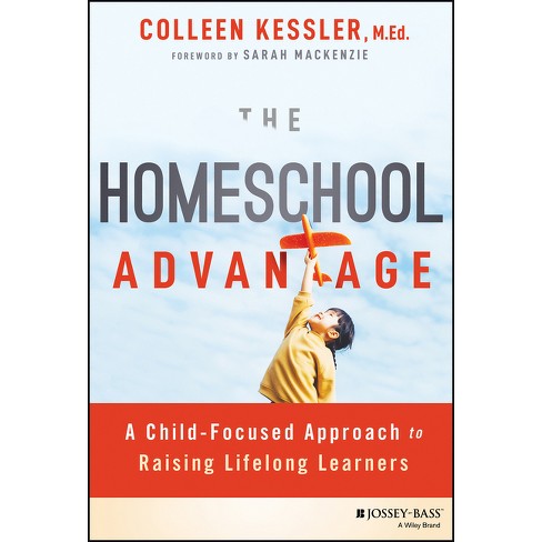 The Homeschool Advantage - by  Colleen Kessler (Paperback) - image 1 of 1