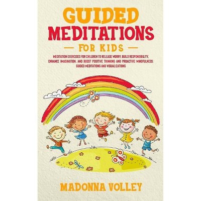 Guided Meditations for Kids - by  Madonna Volley (Paperback)