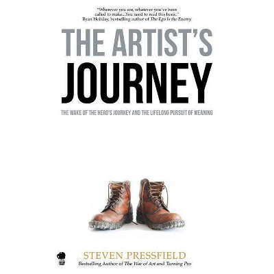 The Artist's Journey - by  Steven Pressfield (Paperback)