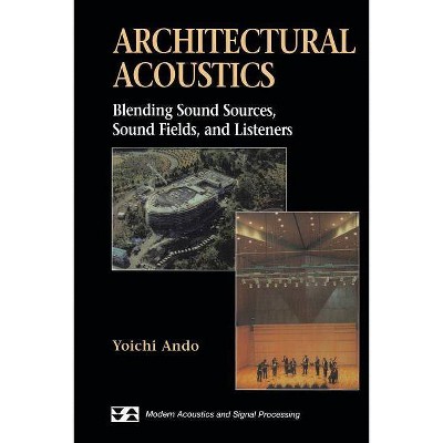 Architectural Acoustics - (Modern Acoustics and Signal Processing) by  Yoichi Ando (Paperback)