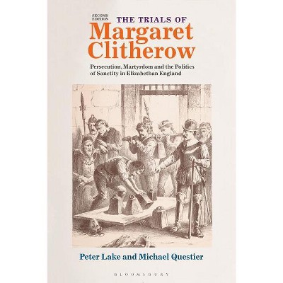 The Trials of Margaret Clitherow - 2nd Edition by  Peter Lake & Michael Questier (Paperback)