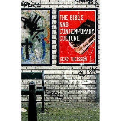 The Bible and Contemporary Culture - by  Gerd Theissen (Paperback)