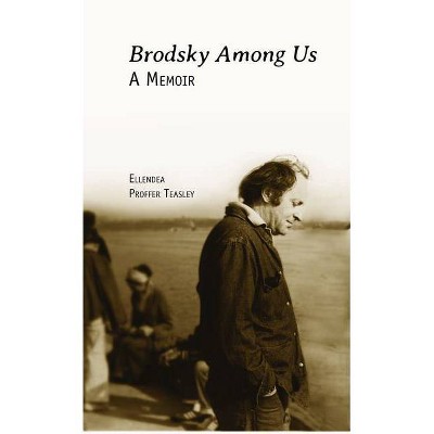Brodsky Among Us - (Jews of Russia & Eastern Europe and Their Legacy) by  Ellendea Proffer Teasley (Paperback)