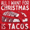 Mens All I Want For Christmas Is Tacos T Shirt Funny Mexican Food Holiday Tee - Crazy Dog Men's T Shirt - 2 of 4
