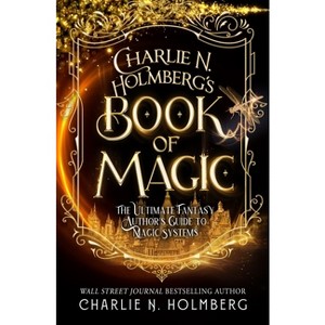 Charlie N. Holmberg's Book of Magic - by  Charlie N Holmberg (Paperback) - 1 of 1