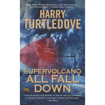 Supervolcano - (Supervolcano Novel) by  Harry Turtledove (Paperback)
