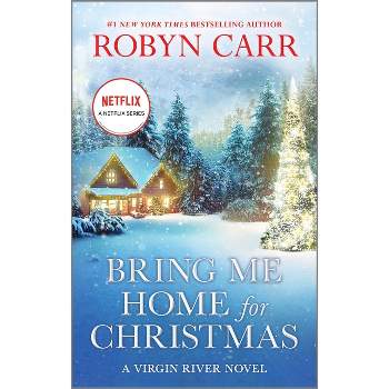Bring Me Home for Christmas - (Virgin River Novel) by  Robyn Carr (Paperback)