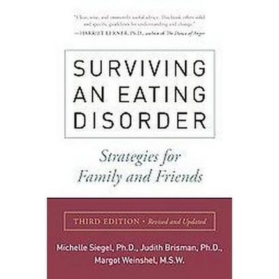 Surviving an Eating Disorder, Third Edition - 3rd Edition by  Michele Siegel & Judith Brisman & Margot Weinshel (Paperback)