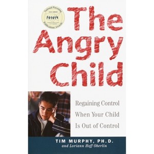 The Angry Child - by  Timothy Murphy & Loriann Hoff Oberlin (Paperback) - 1 of 1