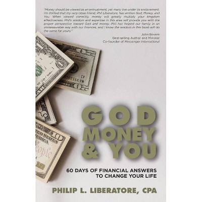 God, Money & You - by  Philip L Liberatore (Paperback)