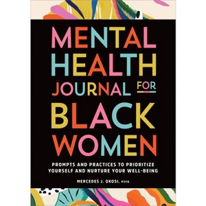 Mental Health Journal for Black Women - by  Mercedes J Okosi (Paperback) - 1 of 1