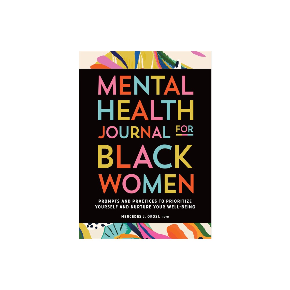 Mental Health Journal for Black Women - by Mercedes J Okosi (Paperback)