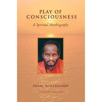  Play of Consciousness - 30th Edition by  Swami Muktananda (Paperback) 