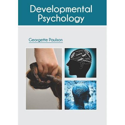 Developmental Psychology - by  Georgette Paulson (Hardcover)