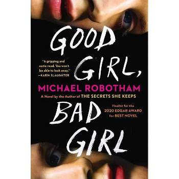 Good Girl, Bad Girl - by Michael Robotham (Paperback)