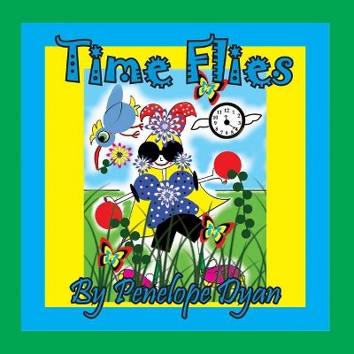 Time Flies - Large Print by  Penelope Dyan (Paperback)