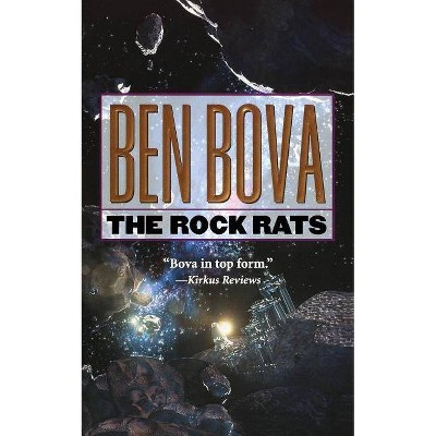 The Rock Rats - (Asteroid Wars) by  Ben Bova (Paperback)