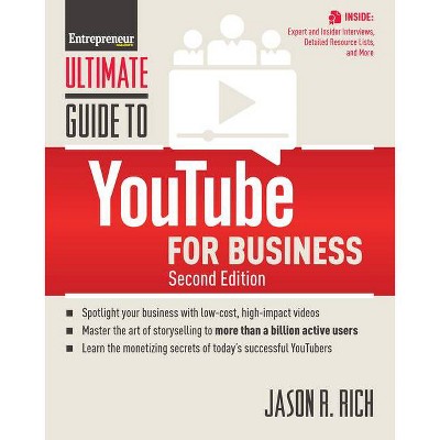 Ultimate Guide to Youtube for Business - 2nd Edition by  The Staff of Entrepreneur Media & Jason R Rich (Paperback)