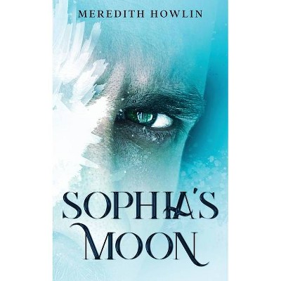 Sophia's Moon - by  Meredith Howlin (Paperback)