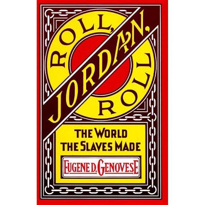 Roll, Jordan, Roll - by  Eugene D Genovese (Paperback)