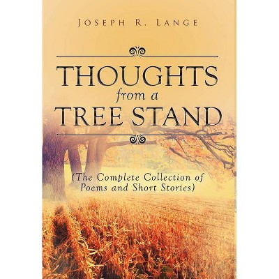 Thoughts from a Tree Stand - by  Joseph R Lange (Hardcover)