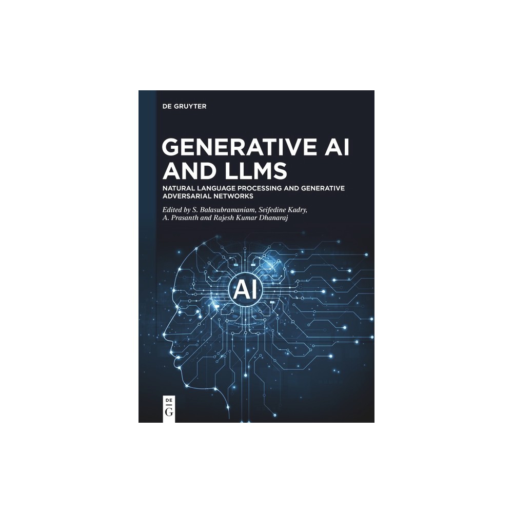 Generative AI and Llms - by S Balasubramaniam & Seifedine Kadry & Aruchamy Prasanth & Rajesh Kumar Dhanaraj (Hardcover)