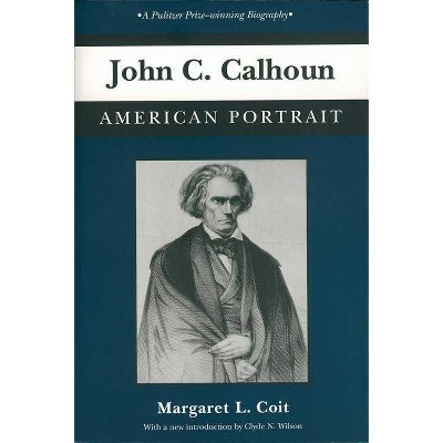 John C. Calhoun - (Southern Classics) by  Margaret L Coit (Paperback)