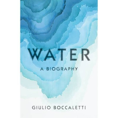 Water - by  Giulio Boccaletti (Hardcover)