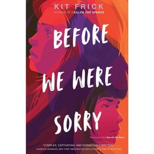 Before We Were Sorry - by  Kit Frick (Paperback) - 1 of 1