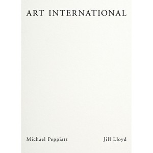 Art International - by  Jill Lloyd & Michael Peppiatt (Paperback) - 1 of 1