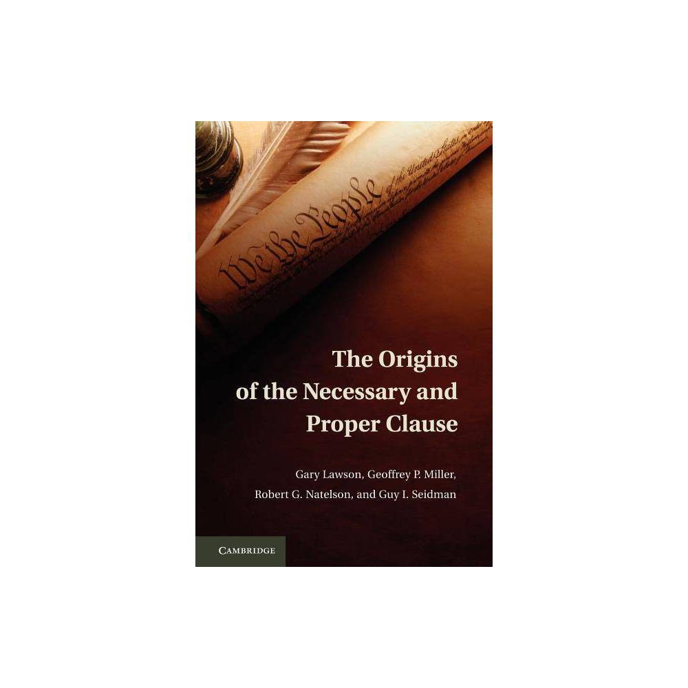 ISBN 9781107663701 product image for The Origins of the Necessary and Proper Clause - by Gary Lawson & Geoffrey P Mil | upcitemdb.com