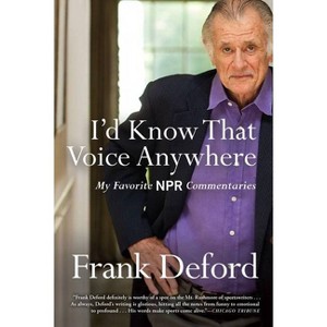 I'd Know That Voice Anywhere - by  Frank Deford (Paperback) - 1 of 1