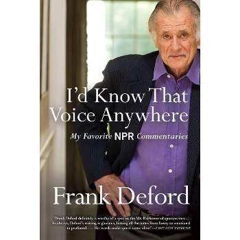 I'd Know That Voice Anywhere - by  Frank Deford (Paperback)