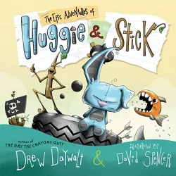 Epic Adventures of Huggie & Stick -  by Drew Daywalt (School And Library)