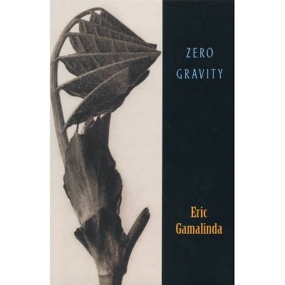 Zero Gravity - by  Eric Gamalinda (Paperback)