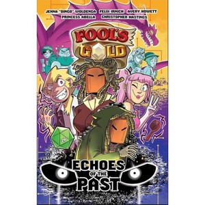 Fool's Gold: Echoes of the Past - by  Jenna Woldenga & Felix Irnich & Christopher Hastings (Paperback) - 1 of 1