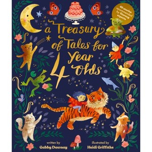 A Treasury of Tales for Four Year Olds - by  Gabby Dawnay (Hardcover) - 1 of 1