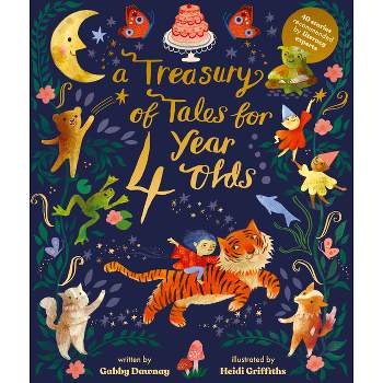 A Treasury of Tales for Four Year Olds - by  Gabby Dawnay (Hardcover)