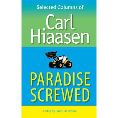 Paradise Screwed - by  Carl Hiaasen (Paperback)