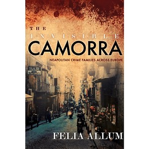The Invisible Camorra - by  Felia Allum (Hardcover) - 1 of 1