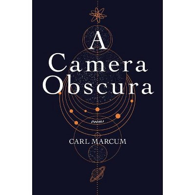 A Camera Obscura - by  Carl Marcum (Paperback)