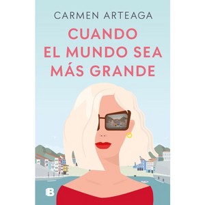 Cuando El Mundo Sea Más Grande / When the World Becomes Bigger - by  Carmen Arteaga (Paperback) - 1 of 1