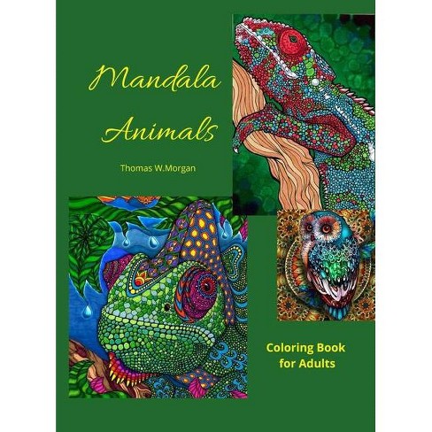 Download Mandala Animals Coloring Book For Adults By Thomas W Morgan Hardcover Target