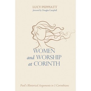 Women and Worship at Corinth - by  Lucy Peppiatt (Paperback) - 1 of 1